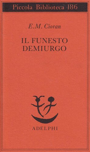 Il funesto demiurgo by E.M. Cioran