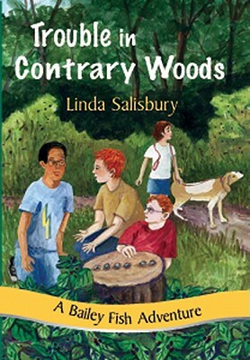 Trouble in Contrary Woods by Linda G. Salisbury