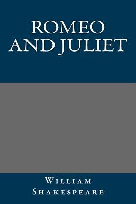 Romeo and Juliet by William Shakespeare