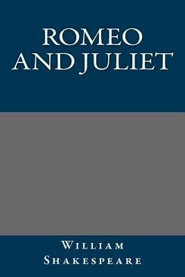 Romeo and Juliet by William Shakespeare