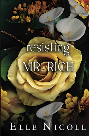 Resisting Mr. Rich by Elle Nicoll