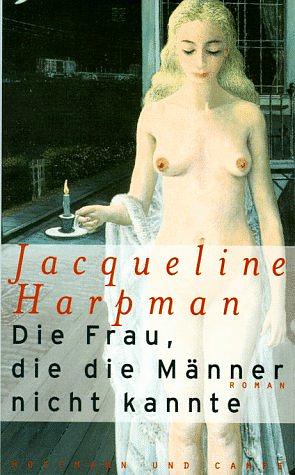 Die Frau, die die Männer nicht kannte by Jacqueline Harpman