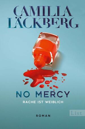 No Mercy: Rache ist weiblich by Camilla Läckberg