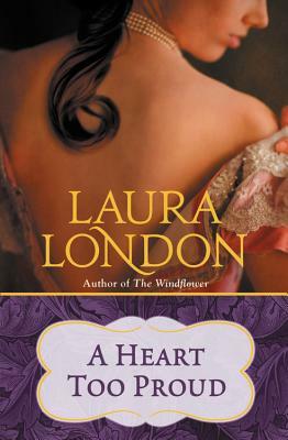 A Heart Too Proud by Laura London