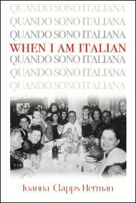 When I Am Italian by Joanna Clapps Herman
