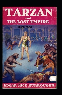 Tarzan and the Lost Empire Illustrated by Edgar Rice Burroughs