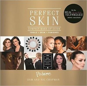 Perfect Skin: Compact Make-Up Guide for Skin and Finishes by Pixiwoo, Sam Chapman, Nic Chapman