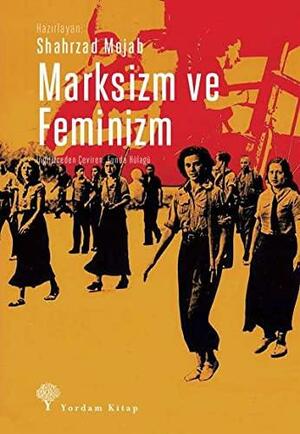 Marksizm ve Feminizm by Shahrzad Mojab