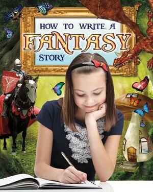 How to Write a Fantasy Story by Natalie Hyde