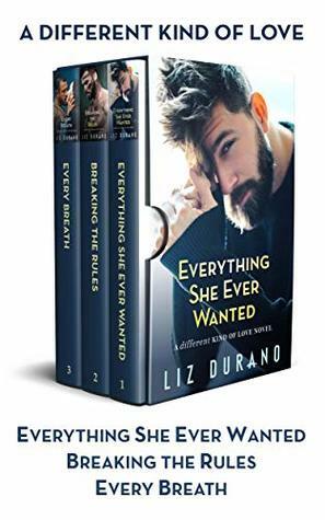 A Different Kind of Love Volume 1: Everything She Ever Wanted / Breaking the Rules / Every Breath by Liz Durano