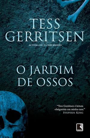 O Jardim de Ossos by Tess Gerritsen