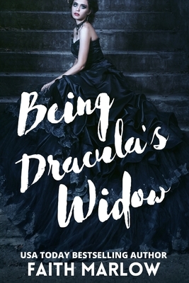 Being Dracula's Widow by Faith Marlow