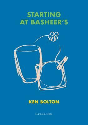 Starting at Basheer's by Ken Bolton