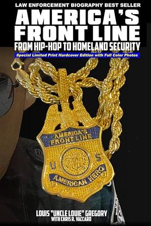 America's Front Line: From Hip-Hop to Homeland Security by Louis Gregory