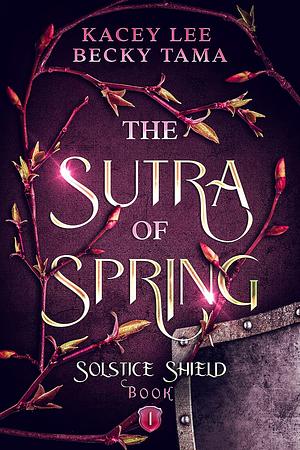 The Sutra of Spring by Kacey Lee