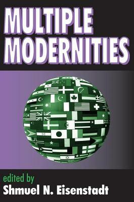 Multiple Modernities by Shmuel N. Eisenstadt