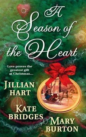 A Season Of The Heart: Rocky Mountain Christmas / The Christmas Gifts / The Christmas Charm by Mary Burton, Kate Bridges, Jillian Hart