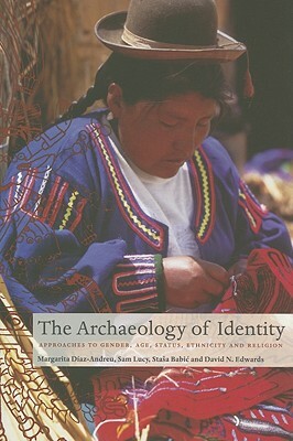Archaeology of Identity by Sam Lucy, Margarita Diaz-Andreu
