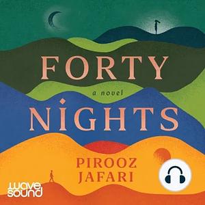 Forty Nights by Pirooz Jafari