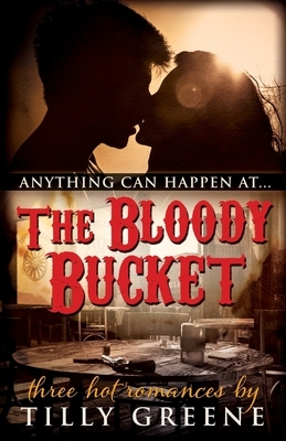 The Bloody Bucket by Tilly Greene