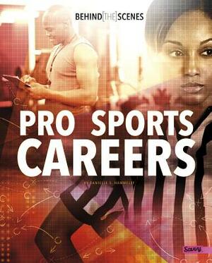 Behind-The-Scenes Pro Sports Careers by Danielle S. Hammelef