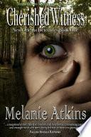 Cherished Witness by Melanie Atkins