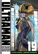 Ultraman, Vol. 19 by Eiichi Shimizu, Tomohiro Shimoguchi