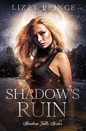 Shadow's Ruin  by Lizzy Prince
