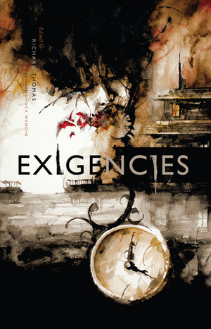 Exigencies by W.P. Johnson, Richard Thomas, Amanda Gowin, Joshua Blair, Barbara Duffey, Chuck Wendig, Marytza K. Rubio, Rebecca Jones-Howe, Jason Metz, Alex Kane, Kenneth W. Cain, Faith Gardner, Sarah Read, Axel Taiari, Luke Spooner, Letitia Trent, Brendan Detzner, Usman T. Malik, David James Keaton, Kevin Catalano, Adam Peterson, Nathan M. Beauchamp, Heather Foster, Mark Jaskowski, Damien Angelica Walters