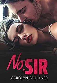 No, Sir by Carolyn Faulkner