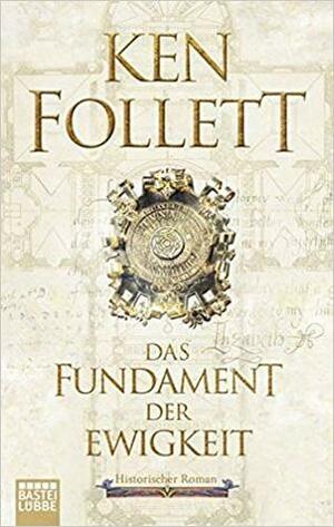 Das Fundament der Ewigkeit by Ken Follett