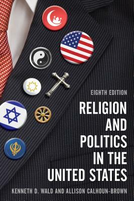 Religion and Politics in the United States by Allison Calhoun-Brown, Kenneth D. Wald