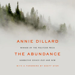 The Abundance by Annie Dillard