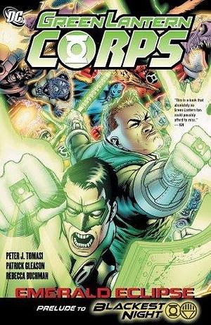 Green Lantern Corps (2006-2011): Emerald Eclipse by Peter J. Tomasi, Patrick Gleason