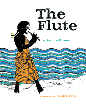 The Flute by Rachna Gilmore