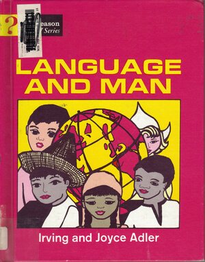 Language & Man by Irving Adler, Joyce Adler