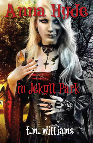 Anna Hyde in Jekyll Park (Twisted Fairy Tales Series #2) by T.M. Williams, Isaac Bell