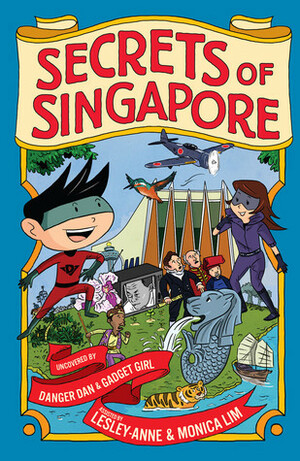 Secrets of Singapore by Lesley-Anne Tan, Monica Lim, James Tan