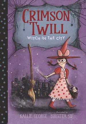 Crimson Twill: Witch in the City by Kallie George