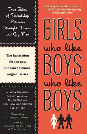 Girls Who Like Boys Who Like Boys by Tom Dolby (eds.), Melissa de la Cruz