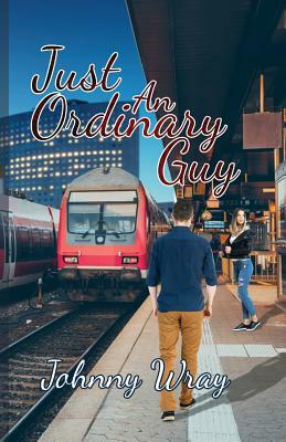 Just an Ordinary Guy by Johnny Wray