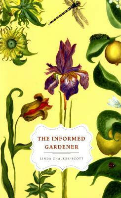 The Informed Gardener by Linda Chalker-Scott