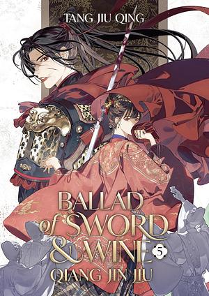 Ballad of Sword and Wine: Qiang Jin Jiu (Novel) Vol. 5 by Tang Jiu Qing