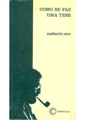 Como se faz uma tese by Umberto Eco