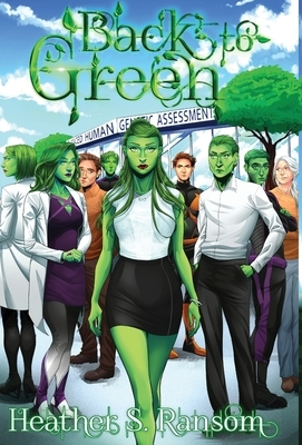 Back to Green: Part 3 of the Going Green Trilogy by Heather S. Ransom