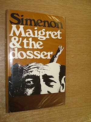 Maigret and the dosser by Georges Simenon