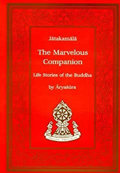 Marvelous Companion: The Jatakamala of Aryashura by Arya Sura