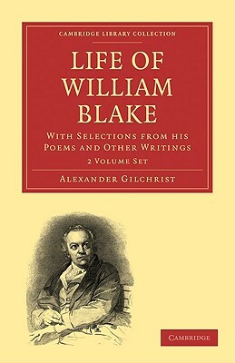 Life of William Blake 2 Volume Paperback Set: With Selections from His Poems and Other Writings by Alexander Gilchrist