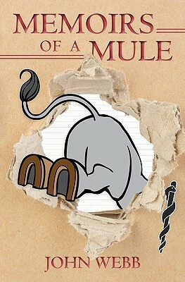 Memoirs of a Mule by John Webb