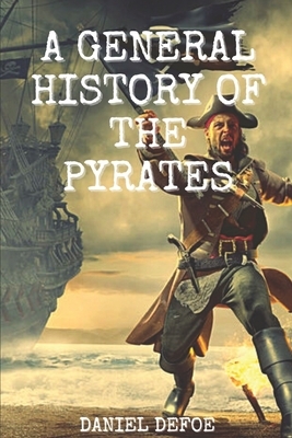 A General History of the Pyrates by Daniel Defoe